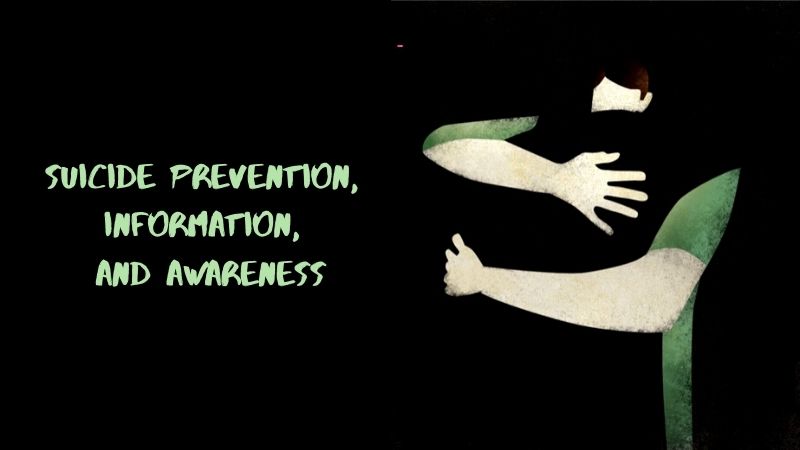 Suicide Prevention, Information, and Awareness